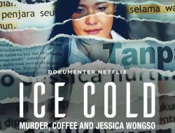 Kejanggalan Kematian Mirna dalam Film Dokumenter Ice Cold: Murder, Coffe and Jessica Wongso
